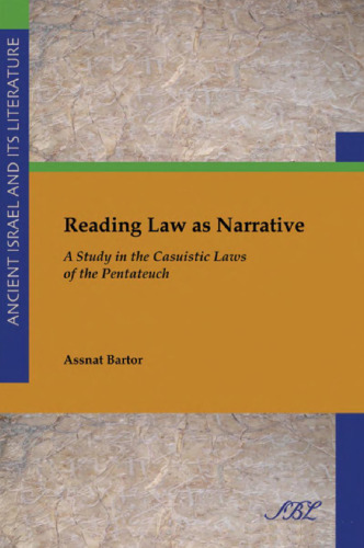 Reading Law as Narrative: A Study in the Casuistic Laws of the Pentateuch
