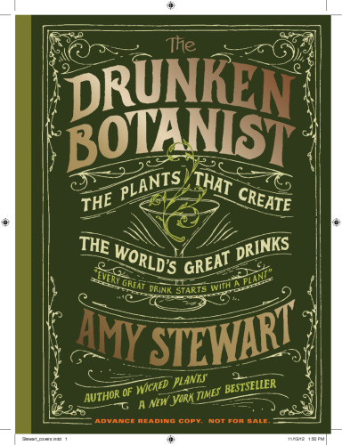 The Drunken Botanist: The Plants that Create the World's Great Drinks