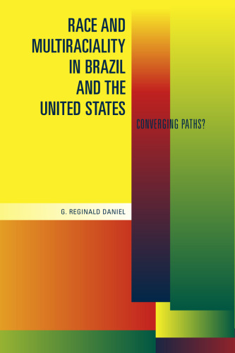 Race and Multiraciality in Brazil and the United State: Converging Paths?