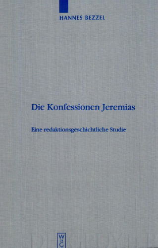 Die Konfessionen Jeremias: Eine redaktionsgeschichtliche Studie