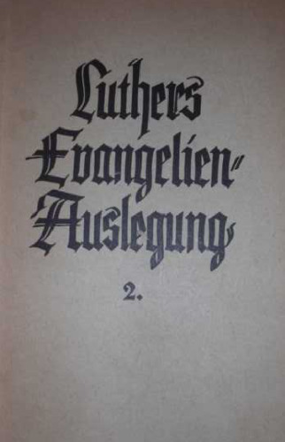 D. Martin Luthers Evangelienauslegung, Band 2: Das Matthäus-Evangelium (Kapitel 3-25)