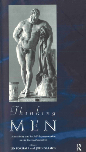 Thinking Men: Masculinity and its Self-Representation in the Classical Tradition