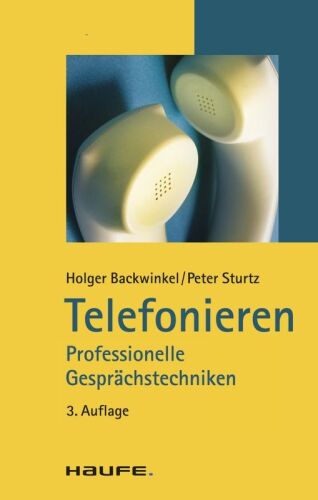 Telefonieren: Professionelle Gesprächstechniken