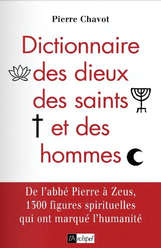 Dictionnaire des dieux, des saints et des hommes