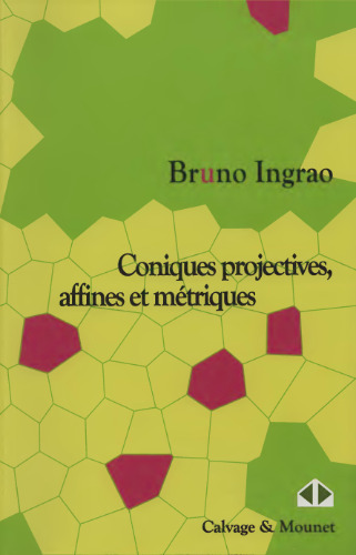 Coniques projectives, affines et métriques : Cours et exercices