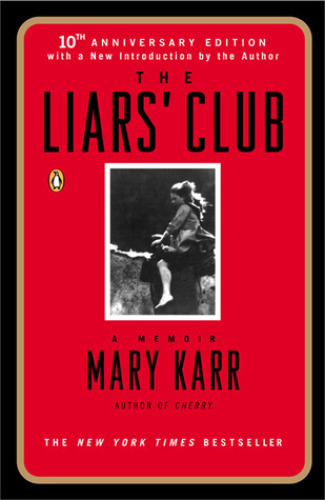 The Liars' Club: A Memoir