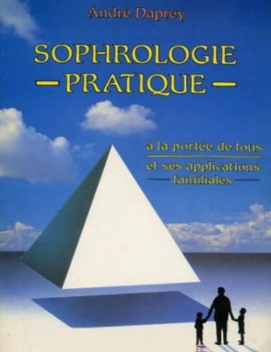 Sophrologie pratique : A la portée de tous et ses applications familiales  762900270X, 9787629002707