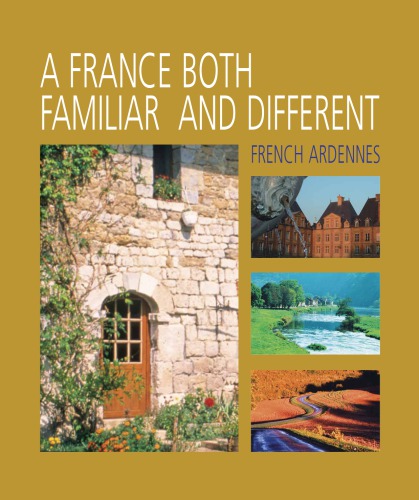 France - A France Both Familiar and Different - French Ardennes