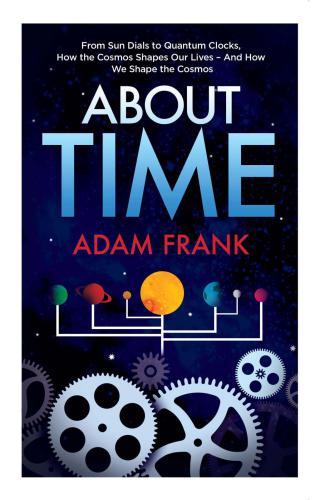 About Time - From Sun Dials to Quantum Clocks