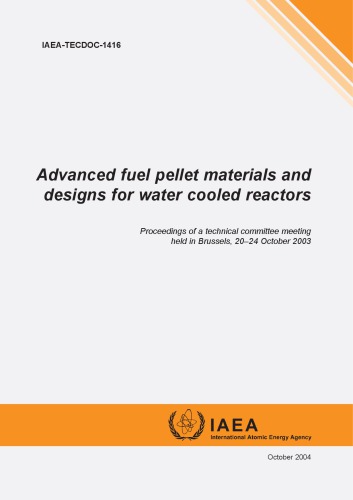 Adv Fuel Pellet Mtls, Designs for Water-Cooled Reactors (IAEA TECDOC-1416)