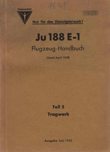 Aircraft Manual - Ju-188 E-1 Flugzeug-Handbuch Teil 5 - Tragwerk
