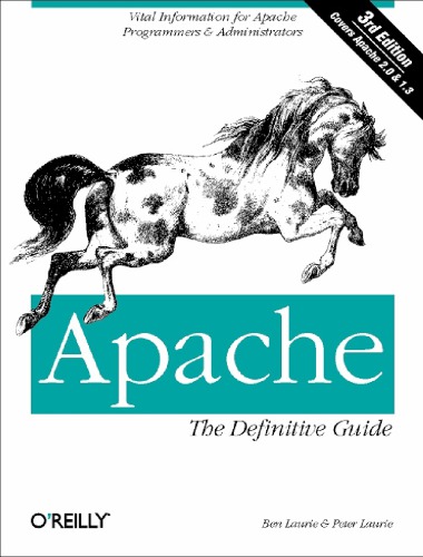 Apache - The Definitive Guide, Third Edition  Ben Laurie, Peter Laurie