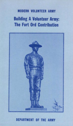 Building a Volunteer Army - The Fort Ord Contrib.