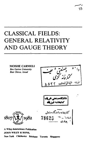 Classical Fields - General Relativity and Guage Theory