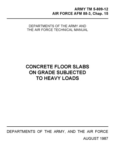 Concrete Floor Slabs on Grade Subj to Heavy Loads [US Army TM 5-809-12]