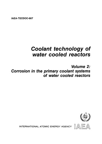 Coolant Tech. of Water-Cooled Reactors Vol 2 [Corrosion in Pri Coolant Sys] (IAEA TECDOC-667v2)