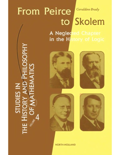 From Pierce to Skolem - A Neglected Chap. in the Hist. of Logic
