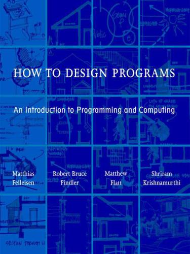 How to Design Programs - An Intro. to Pgmg., Computing