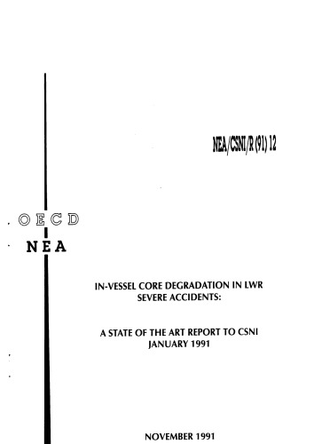 In-Vessel Core Degradation in LWR Severe Accidents (csni-r91-12)