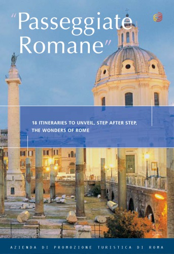 Italy - Passeggiate Romane - 18 Itineraries to Unveil the Wonders of Rome