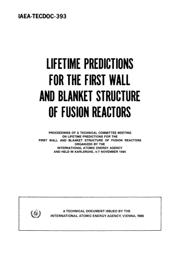 Lifetime Predictions - 1st Wall, Blanket Structs of Fusion Reactors (IAEA TECDOC-393)