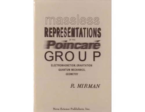 Massless Reps of the Poincare Group - Electromag., Grav., Quant.Mech., Geom.