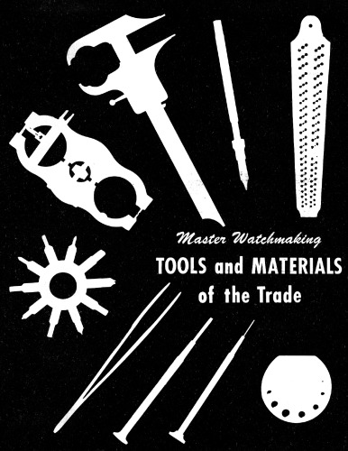Master Watchmaking Tools, Mtls. of the Trade