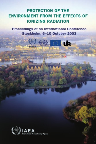 Protection of Env. From Effects of Ionizing Radiation [intl conf] (IAEA Pub 1229)