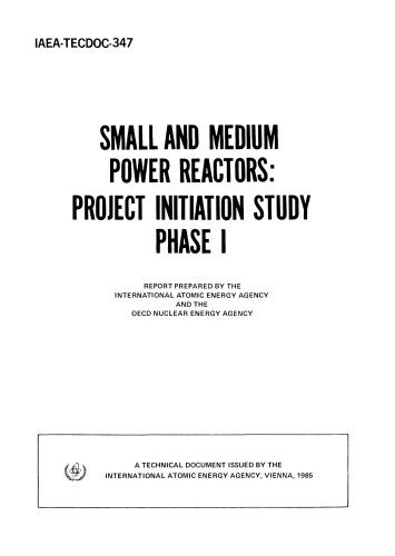 Small and Medium Power Reactors - Proj Init Study Phs 1 (IAEA TECDOC-347)