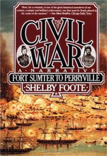 The Civil War, a Narrative [Vol 1 Fort Sumter to Perryville]