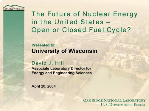 The Future of Nuclear Energy in the US - Open or Closed Fuel Cycle [pres. slides]