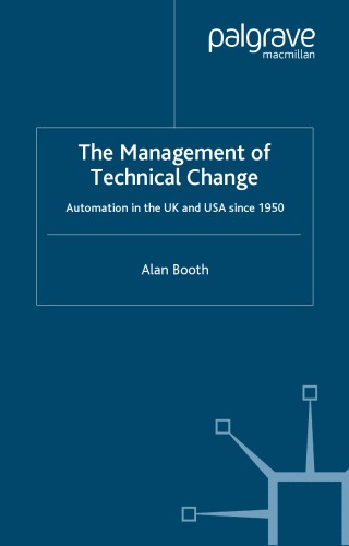 The Mgmt of Technical Change - Automation in the UK, USA since 1950