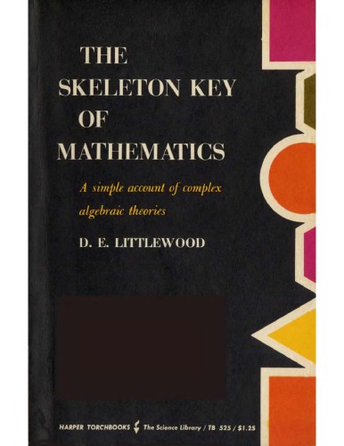 The Skeleton Key of Math. - A Simple Acct of Complex Algebraic Theories