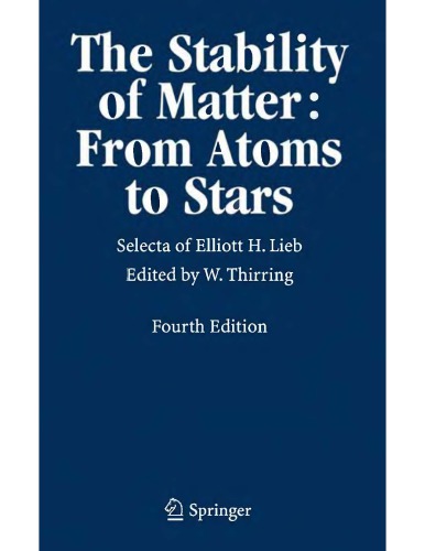 The Stability of Matter - From Atoms to Stars [Selecta of E. Lieb]