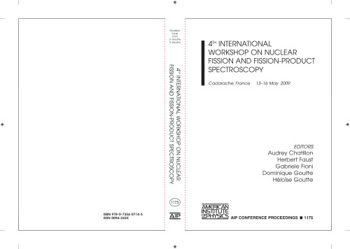 4th International Workshop on Nuclear Fission and Fission-Product Spectroscopy, Cadarache, France, May 13-16 2009