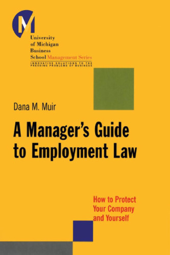 A manager's guide to employment law : how to protect your company and yourself