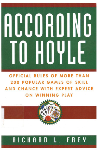 According to Hoyle : official rules of more than 200 popular games of skill and chance with expert advice on winning play