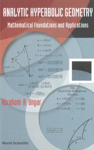 Analytic hyperbolic geometry : mathematical foundations and applications