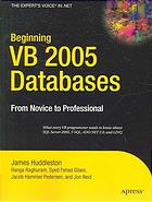 Beginning VB 2005 databases : from novice to professional
