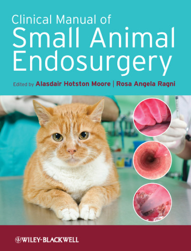 Clinical manual of small animal endosurgery