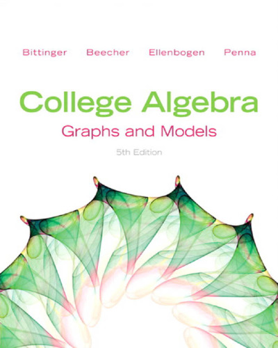 College algebra : graphs and models