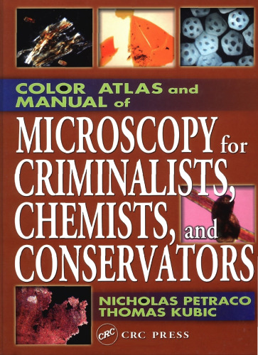 Color atlas and manual of microscopy for criminalists, chemists, and conservators