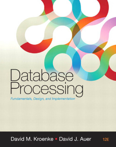 Database processing : fundamentals, design, and implementation