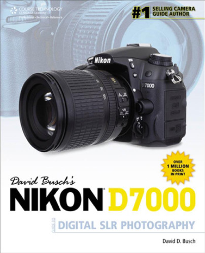 David Busch's Nikon D7000 : guide to digital SLR photography