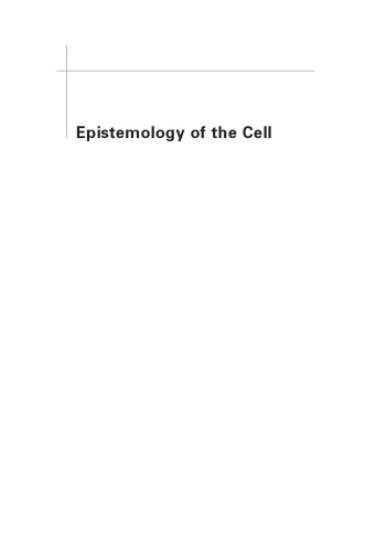Epistemology of the cell : a systems perspective on biological knowledge