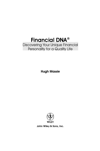 Financial DNA (r) : discovering your unique financial personality for a quality life