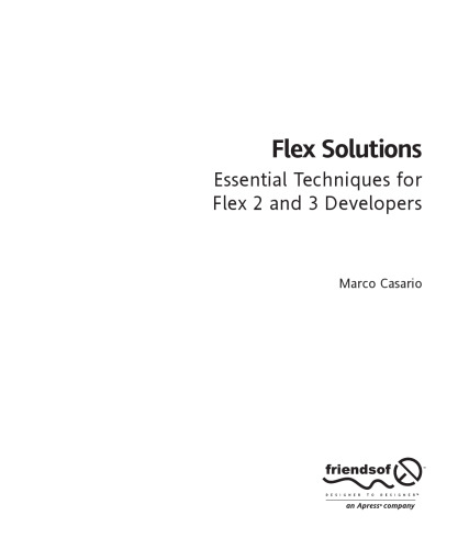 Flex solutions : essential techniques for Flex 2 and 3 developers