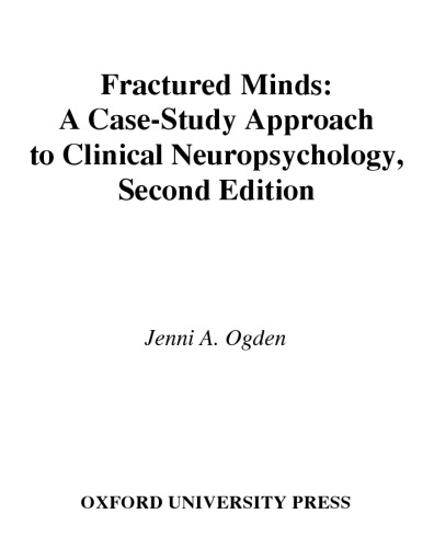 Fractured minds : a case-study approach to clinical neuropsychology