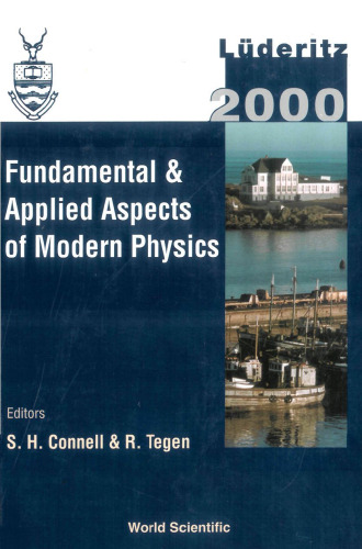 Fundamental & applied aspects of modern physics : Lüderitz 2000 : proceedings of the International Conference on Fundamental and Applied Aspects of Modern Physics : Lüderitz, Namibia, 13-17 November 2000
