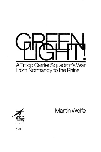 Green light! : a troop carrier squadron's war from Normandy to the Rhine
